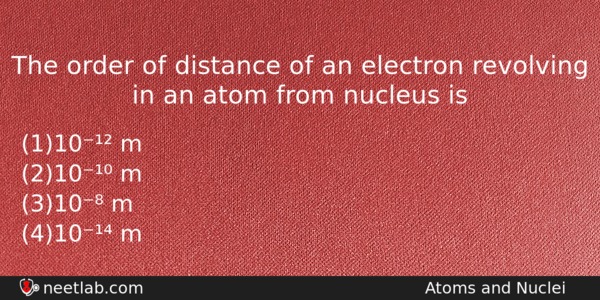 The Order Of Distance Of An Electron Revolving In An Physics Question 