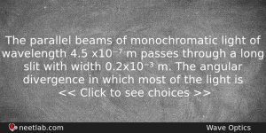 The Parallel Beams Of Monochromatic Light Of Wavelength 45 X10 Physics Question