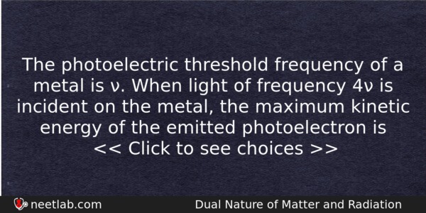 The Photoelectric Threshold Frequency Of A Metal Is When Physics Question 