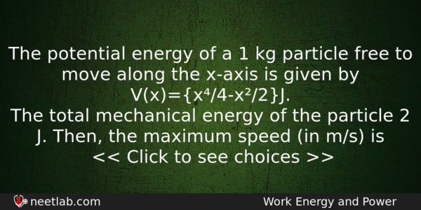 The Potential Energy Of A 1 Kg Particle Free To Physics Question 