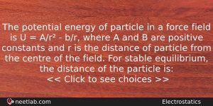 The Potential Energy Of Particle In A Force Field Is Physics Question