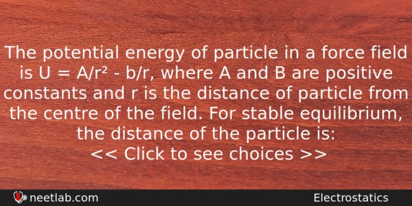The Potential Energy Of Particle In A Force Field Is Physics Question 