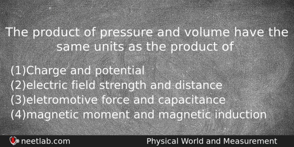 The Product Of Pressure And Volume Have The Same Units Physics Question 