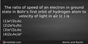 The Ratio Of Speed Of An Electron In Ground State Physics Question