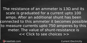 The Resistance Of An Ammeter Is 13 And Its Scale Physics Question