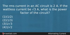The Rms Current In An Ac Circuit Is 2 A Physics Question