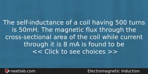 The Selfinductance Of A Coil Having 500 Turns Is 50mh Physics Question