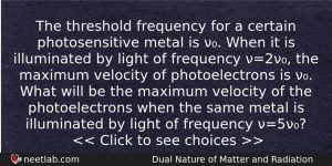 The Threshold Frequency For A Certain Photosensitive Metal Is Physics Question
