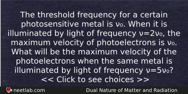 The Threshold Frequency For A Certain Photosensitive Metal Is Physics Question 