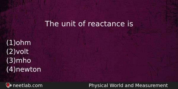 The Unit Of Reactance Is Physics Question 