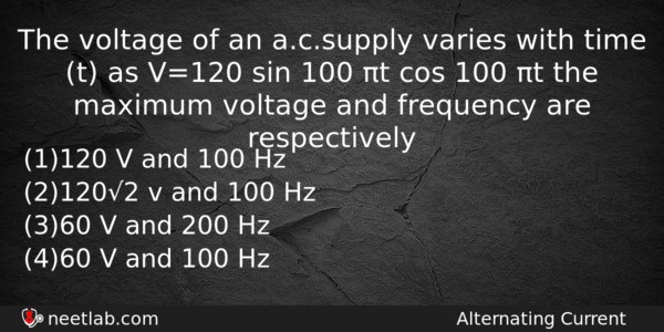 The Voltage Of An Acsupply Varies With Time T As Physics Question 