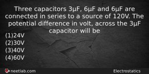 Three Capacitors 3f 6f And 6f Are Connected In Series Physics Question