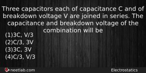 Three Capacitors Each Of Capacitance C And Of Breakdown Voltage Physics Question