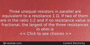 Three Unequal Resistors In Parallel Are Equivalent To A Resistance Physics Question