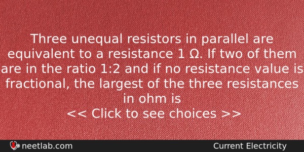 Three Unequal Resistors In Parallel Are Equivalent To A Resistance Physics Question 