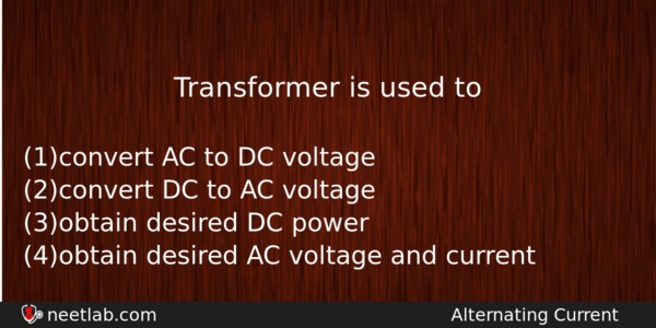 Transformer Is Used To Physics Question 