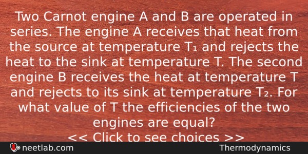 Two Carnot Engine A And B Are Operated In Series Physics Question 