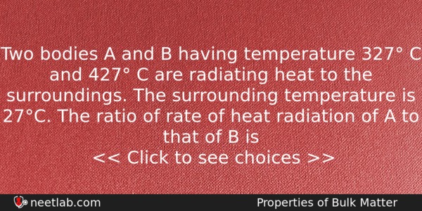 Two Bodies A And B Having Temperature 327 C And Physics Question 