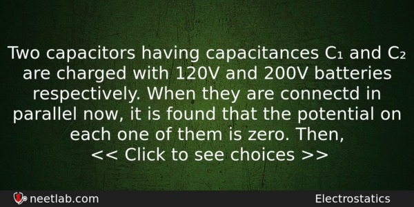 Two Capacitors Having Capacitances C And C Are Charged With Physics Question 