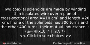 Two Coaxial Solenoids Are Made By Winding Thin Insulated Wire Physics Question