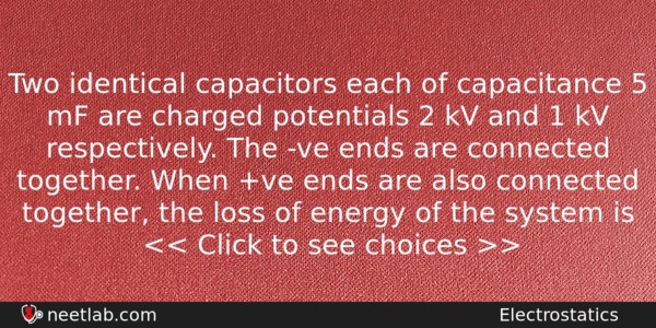 Two Identical Capacitors Each Of Capacitance 5 Mf Are Charged Physics Question 