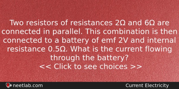 Two Resistors Of Resistances 2 And 6 Are Connected In Physics Question 
