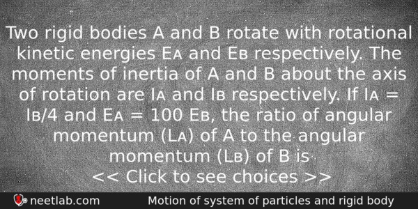Two Rigid Bodies A And B Rotate With Rotational Kinetic Physics Question 