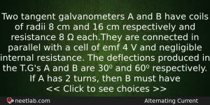 Two Tangent Galvanometers A And B Have Coils Of Radii Physics Question