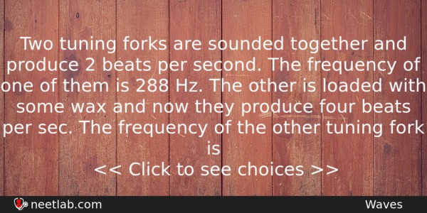 Two Tuning Forks Are Sounded Together And Produce 2 Beats Physics Question 