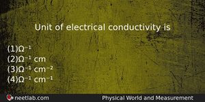 Unit Of Electrical Conductivity Is Physics Question