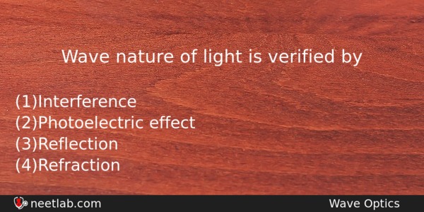 Wave Nature Of Light Is Verified By Physics Question 