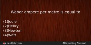 Weber Ampere Per Metre Is Equal To Physics Question
