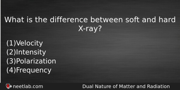 What Is The Difference Between Soft And Hard Xray Physics Question 
