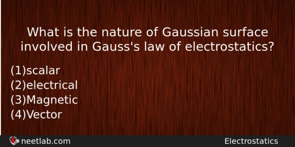 What Is The Nature Of Gaussian Surface Involved In Gausss Physics Question 