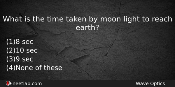 What Is The Time Taken By Moon Light To Reach Physics Question 