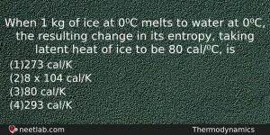 When 1 Kg Of Ice At 0c Melts To Water Physics Question