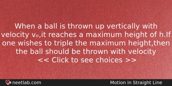 When A Ball Is Thrown Up Vertically With Velocity Vit Physics Question 