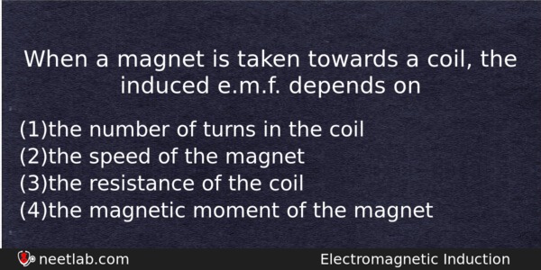 When A Magnet Is Taken Towards A Coil The Induced Physics Question 