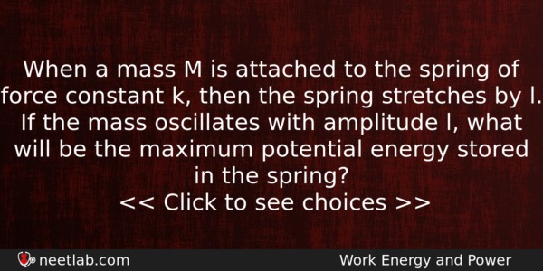 When A Mass M Is Attached To The Spring Of Physics Question 