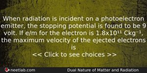 When Radiation Is Incident On A Photoelectron Emitter The Stopping Physics Question