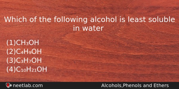 Which Of The Following Alcohol Is Least Soluble In Water Chemistry Question 