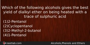 Which Of The Following Alcohols Gives The Best Yield Of Chemistry Question