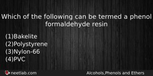 Which Of The Following Can Be Termed A Phenol Formaldehyde Chemistry Question