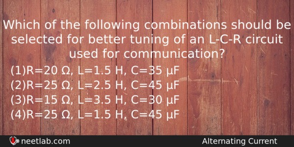 Which Of The Following Combinations Should Be Selected For Better Physics Question 