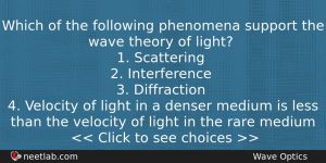 Which Of The Following Phenomena Support The Wave Theory Of Physics Question
