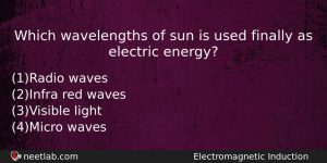 Which Wavelengths Of Sun Is Used Finally As Electric Energy Physics Question