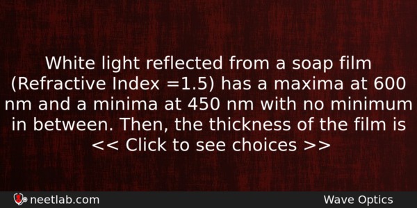 White Light Reflected From A Soap Film Refractive Index 15 Physics Question 