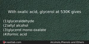 With Oxalic Acid Glycerol At 530k Gives Chemistry Question