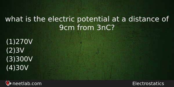 What Is The Electric Potential At A Distance Of 9cm Physics Question 