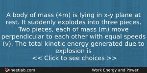 A Body Of Mass 4m Is Lying In Xy Plane Physics Question